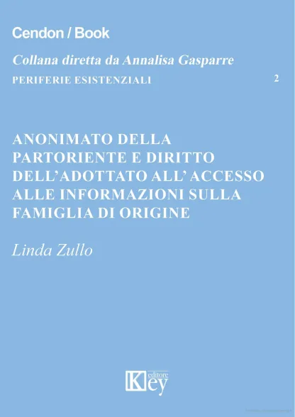 Copertina del libro Anonimato della partoriente e diritto dell'adottato all' accesso alle informazioni sulla famiglia di origine