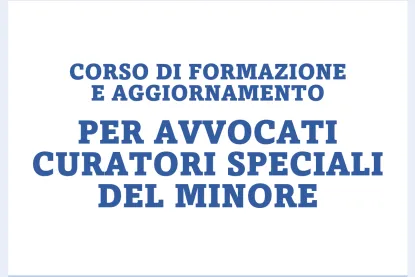 Immagine articolo: Corso di Formazione e Aggiornamento per Avvocati Curatori Speciali del Minore
